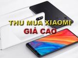 Thu mua Xiaomi cũ giá cao tại Biên Hoà